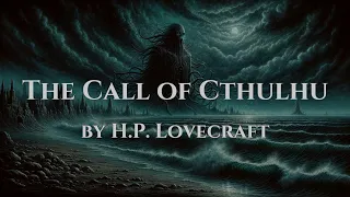 The Call of Cthulhu - by H.P. Lovecraft - Full Audiobook