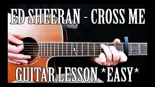 How to Play "Cross Me" by Ed Sheeran on Guitar for Beginners *EASY*