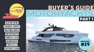 Buyer's Guide to Motoryachts: Part 1 - Episode #29 of BoatTEST Reports