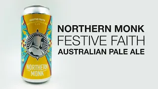 Northern Monk  - Festive Faith (Australian Pale Ale) - Beer Review