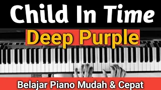 Child In Time (Deep Purple) | Tutorial Piano Mudah & Cepat...PASTI BISA!!!