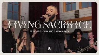 Living Sacrifice (feat. Gospel Chidi and Canaan Baca) by One Voice | Official Music Video