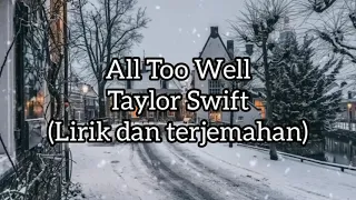 All Too Well - Taylor Swift (Lirik dan Terjemahan)