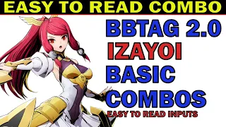 BBTAG IZAYOI BASIC COMBOS - EASY TO READ COMBO INPUTS - EASY TO ADVANCE - ZEPHELA