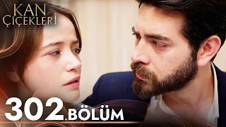 Kan Çiçekleri 302. Bölüm