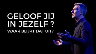 Geloof jij in jezelf? Waar blijkt dat uit?