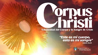 Santa Misa de hoy domingo 2 de junio Solemnidad del Corpus Christi - Arzobispo de Manizales.