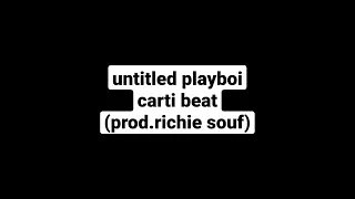 untitled playboi carti beat (prod.richie souf)