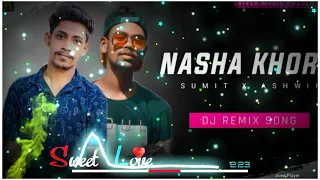 Nasha Khori New Nagpuri Dj Remix Song 2021 New Nagpuri Dj song 2021 New Nagpuri Video song 2021
