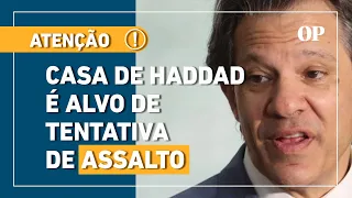 Casa de Haddad é alvo de tentativa de assalto