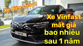 Vinfast VF8 Mất Giá Bao Nhiêu Sau 1 Năm Sử Dụng? Xe Vinfast Cháy?