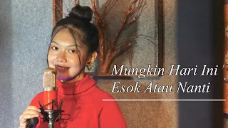 MUNGKIN HARI INI ESOK ATAU NANTI - ANNETH | COVER BY PUTRI RESKI