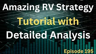 EPISODE 195: Amazing RV Strategy Tutorial with detailed trading analysis, set up from the beginning.