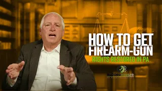 Record Eraser | How to Get Firearm-Gun Rights Restored in PA