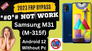 Samsung M31 Frp Bypass Android 12 | Samsung M315f Google Account bypass Android 12 | new Method 2023