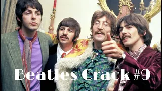 Numba 9!!||Beatles Crack #9