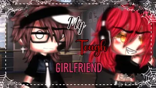 My Tough Girlfriend || GLMM || Gacha Life Mini Movie
