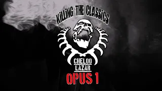 Cheloo & Lazar – Opus 1 (Killing The Classics) - Videoclip Oficial