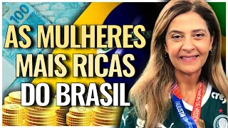 AS MULHERES MAIS RICAS DO BRASIL - DE ACORDO COM A REVISTA FORBES