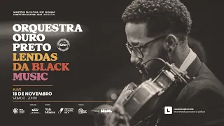 Orquestra Ouro Preto e Projeto Vale Música: Lendas da Black Music