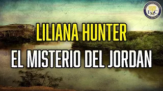 Liliana Hunter: El Misterio del Jordán - EMC Shalom Internacional