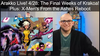 Arakko Live! 4/28: The Final Weeks of Krakoa! Plus: X-Men's From the Ashes Reboot
