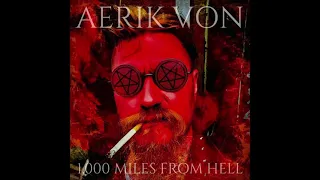 Aerik Von - 1,000 Mikes from Hell