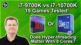 Does Hyper-Threading Matter with 8 Core CPUs? — 19 Games Tested — i7-9700K vs i7-10700K