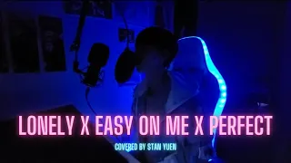 Lonely X Easy On Me X Perfect  | Medley | Covered by STAN YUEN
