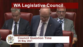 WA Legislative Council Question Time - 26 May 2021