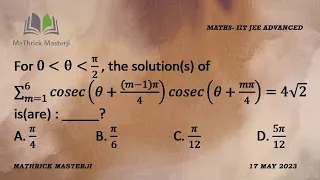 For 0 Theta π/2, the solution(s) of Sum from m=1 to 6 cosec(Theta+(m-1)π/4) cosec(Theta+mπ/4)=4√2|