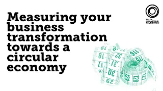 Measuring your business transformation towards a circular economy