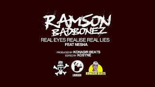 Ramson Badbonez - Real Eyes Realise Real Lies (feat Nesha) (produced by Konasir Beats) (LYRIC VIDEO)