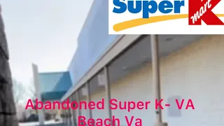 Abandoned Super Kmart - Virginia Beach, VA