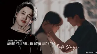 [Jimin ff] || When You Fell In Love With The Cafe Guy ||Oneshot ff|| #Jiminff #Jiminoneshot