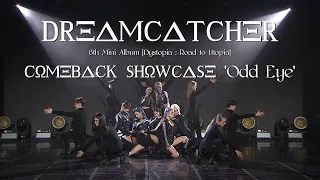 Dreamcatcher(드림캐쳐) 'Odd Eye' Comeback Showcase
