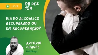 Live Dia do Alcoólico Recuperado ou em Recuperação?