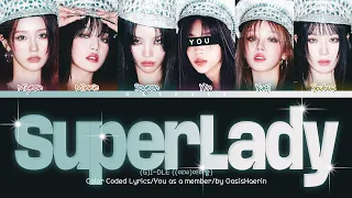[Karaoke ver.] [(G)I-DLE 여자아이들] Super Lady : 6 members (You as member) Color Coded Lyrics