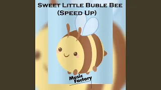 Sweet Little Buble Bee (Speed Up)