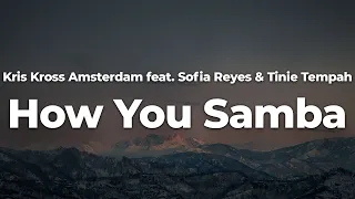 Kris Kross Amsterdam feat. Sofia Reyes & Tinie Tempah - How You Samba  | Official Music Video