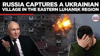 Russia Captures A Ukrainian Village in Luhansk Region | TN World | Times Now World | Times World