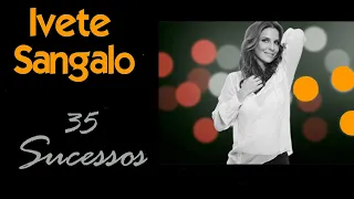 IveteSangalo - 35 Sucessos