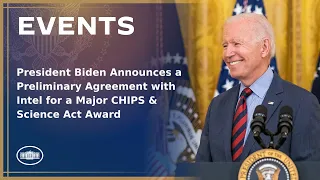 President Biden Announces a Preliminary Agreement with Intel for a Major CHIPS & Science Act Award