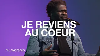 Je reviens au coeur | NV Worship