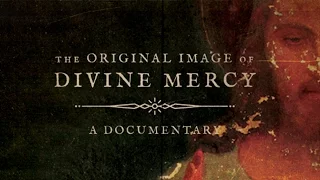 The Original Image of Divine Mercy - Movie Trailer