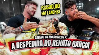 R$600 REAIS NO MCDONALDS PARA DESPEDIDA - RENATO GARCIA APROVEITOU !!!