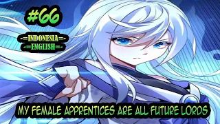 My Female Apprentices Are All Future Lords ch 66 [Indonesia - English]