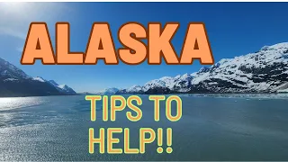 Alaska Tips! (No one told me)
