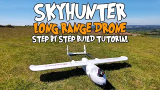 🛩️ Skyhunter - Long Range Drone Step By Step Build Tutorial