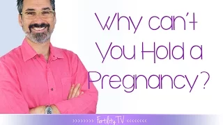 Why do I miscarriage? | The Fertility Expert